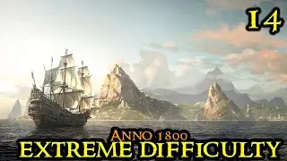 НОВЫЙ ОСТРОВ - Anno 1800 ЭКСТРИМ || Хардмод МАКСИМАЛЬНАЯ СЛОЖНОСТЬ, Ванилла, часть 14