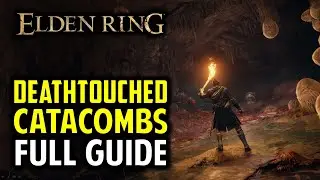 Deathtouched Catacombs Walkthrough: All Items, Secrets & Boss Location | Elden Ring (Dungeon Guide)