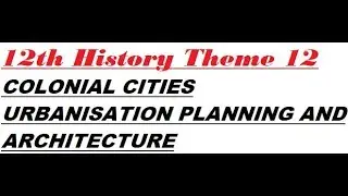 COLONIAL CITIES URBANISATION PLANNING AND ARCHITECTURE 12th History Chapter 12