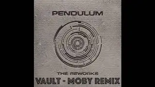 Pendulum - Vault (Moby remix)