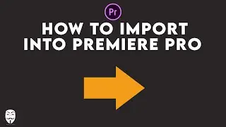 How to Import Video in Premiere Pro