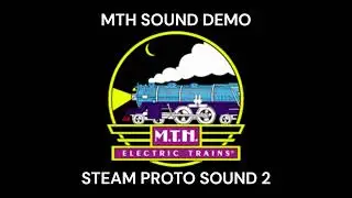 MTH Steam Proto Sound 2 Demo