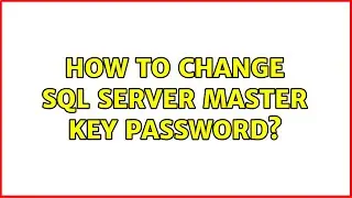 How to change SQL Server master key password?
