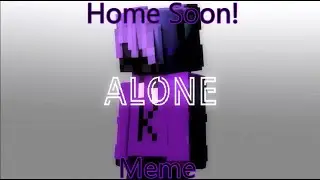 Home Soon! Meme Minecraft animation [Mine-Imator]