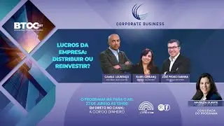 Corporate Business - Lucros da Empresa: Distribuir ou Reinvestir? - Junho 2025