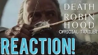 OLD MAN ROBIN!🏹The Death Of Robin Hood Official Trailer | Reaction🔥