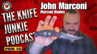 Джон Маркони, Marconi Blades: Подкаст для любителей ножей (Эпизод 650)