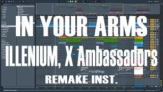 ILLENIUM, X Ambassadors - In Your Arms Full Remake Instrumental