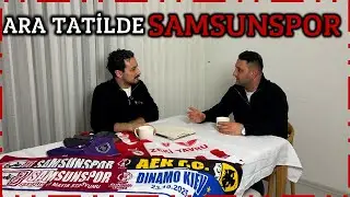 SAMSUNSPOR'UN İLK YARI KARNESİ | SICAK GÜNDEM - GELECEK PLANLARI