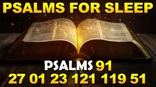 [🙏NIGHT PRAYER!] Psalms for Sleep - Psalm 91, 27, 1, 23, 121, 119, 51 (Bible verses for sleep)