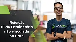 [427] Rejei&ccedil;&atilde;o IE do destinat&aacute;rio n&atilde;o vinculada ao CNPJ. Como Resolver?