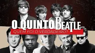 Quem Foi o Verdadeiro Quinto Beatle?