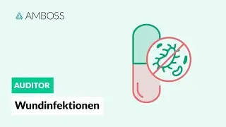 Wundinfektionen -- Antibiotika Teil 9 -- AMBOSS Auditor