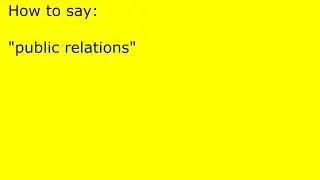 How to pronounce public relations