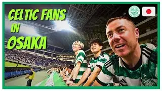 OSAKA & KOBE, Japan To Watch CELTIC FC On Their Pre Season Tour 🍀🇯🇵