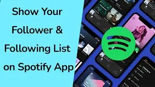 How to Show Your Follower and Following List on Spotify App?