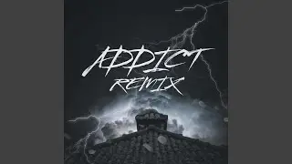 ADDICT (Remix)