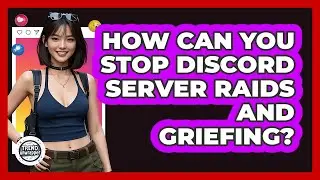 How Can You Stop Discord Server Raids And Griefing? - Trend Unwrapper