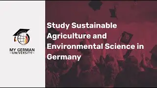 Study Sustainable Agriculture and Environmental Science in Germany