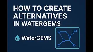 14) How to Create Alternatives in WaterGEMS