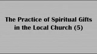 Source, Purpose and Nature of Spiritual Gifts (3), 1 Corinthians 12:4-11