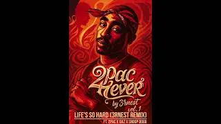 Life's So Hard (3RNEST remix) ft. 2PAC x DAZ x SNOOP DOGG