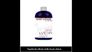 Hemp lotion Pure Skin Care Soothe, Nourish, a Natural Glow Non GMO skin body diy cosmetics for Dr...