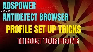 AdsPower Antidetect Browser: Full Review + Secret Profile Setup Hacks