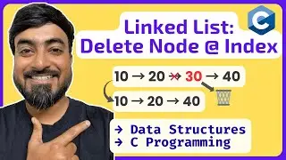 Delete Node at Given Index in Linked List | C Programming | Data Structures in C