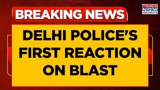Delhi Police's First Reaction On Massive Explosion Near Red Fort, Gives Update On Deaths & Injuries