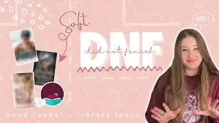 Books I Did Not Finish ✨ soft dnf