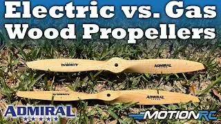 Admiral Wood Props, Gas Vs. Electric, What Is The Difference? | Quick Tip | Motion RC
