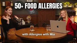 Life With 50+ Food Allergies | The Mental, Emotional & Financial Reality (ft. Allergies With Mia)