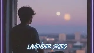 Lavender Skies - Bedroom Pop / Lo-fi Indie#BedroomPop #LofiMusic #IndiePop #SlowBurn #song #lofi