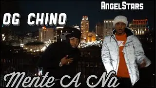 OG Chino x ANGELSTARS - Mente A Na (Official Video)