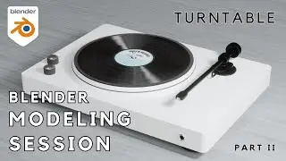 Blender Modeling Session: Turntable Tutorial (Part II)