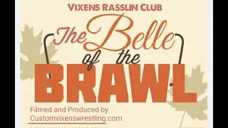 Customvixenswrestling.com Video #87 The Belle of the Brawl, Vixens Rasslin Club