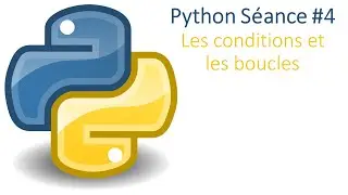 Python #4 Les conditions et les boucles
