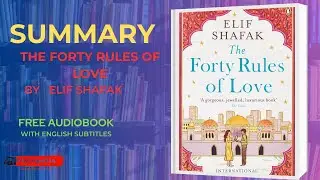 Summary of The Forty Rules of Love by Elif Shafak | Audiobook with English Subtitles