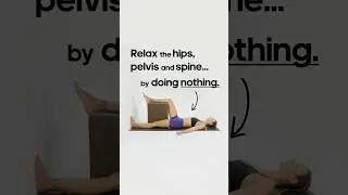 This low-energy position resets your hips, spine, and pain&mdash;by doing nothing.