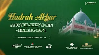 🔴LIVE l HADRAH AKBAR AKHIR RAJAB AL HABIB AHMAD BIN ZEIN AL HABSYI HAUTHOH HADRAMUAT YAMAN 2026