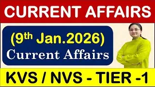 Daily Current Affairs - 9th  January 2026 :- Important Questions for KVS, NVS, UPSC, EMRS