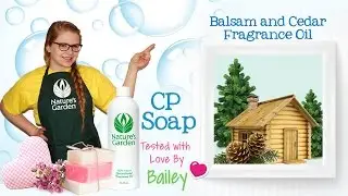 Soap Testing Balsam and Cedar Fragrance Oil- Natures Garden
