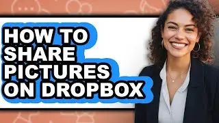 How to Share Pictures on Dropbox (easy Method)
