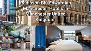 Radisson Blu Edwardian Manchester Hotels in Manchester United Kingdom 🇬🇧