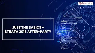 7.Just the Basics - Strata 2013 After-party | Projects | Data Science | NADOS