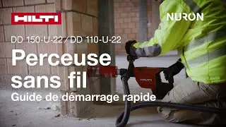 Hilti Nuron DD 150-U-22 et DD 110-U-22 &ndash; Perceuse sans fil &ndash; Guide de d&eacute;marrage rapide