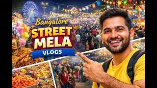 Bangalore Street Mela Vlogs 