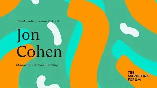 Jon Cohen / The Marketing Forum Podcast #20