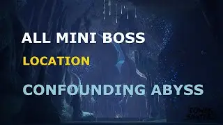 All Mini Boss Compiled Ver.  | Location | Confounding Abyss [TOF]